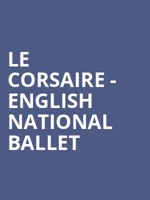 Le Corsaire - English National Ballet at London Coliseum